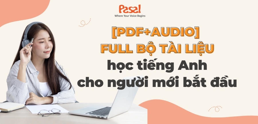 [Mới nhất] Tài liệu và lộ trình học tiếng Anh cho người mới bắt đầu