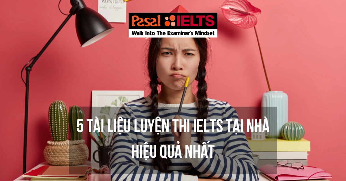 5 tài liệu luyện thi IELTS tại nhà hiệu quả nhất