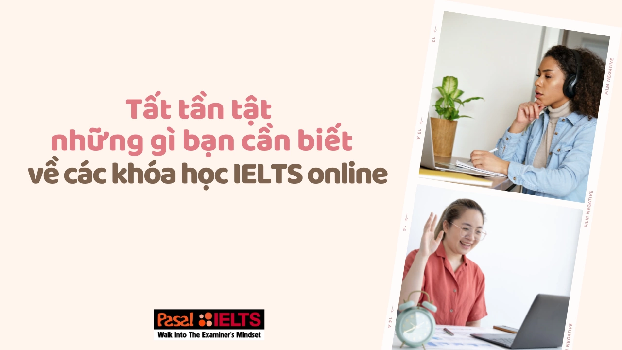 Tất tần tật những gì bạn cần biết về các khóa học IELTS online