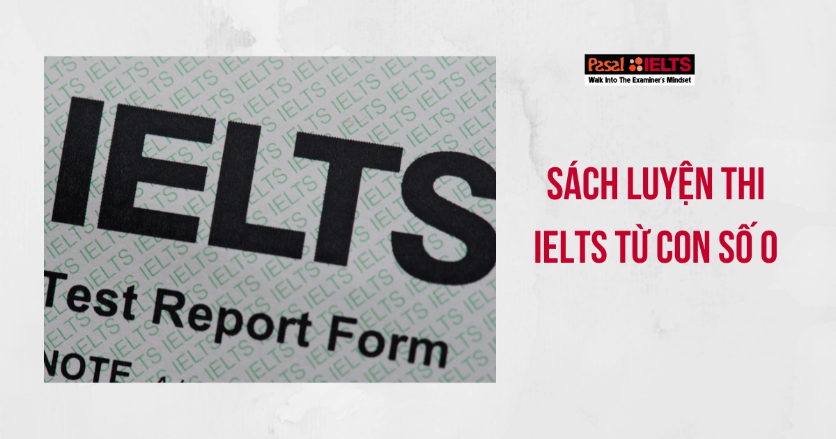 TỔNG HỢP SÁCH LUYỆN THI IELTS TỪ CON SỐ 0