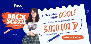 BACK TO SCHOOL – TIẾNG ANH THẬT “COOL”