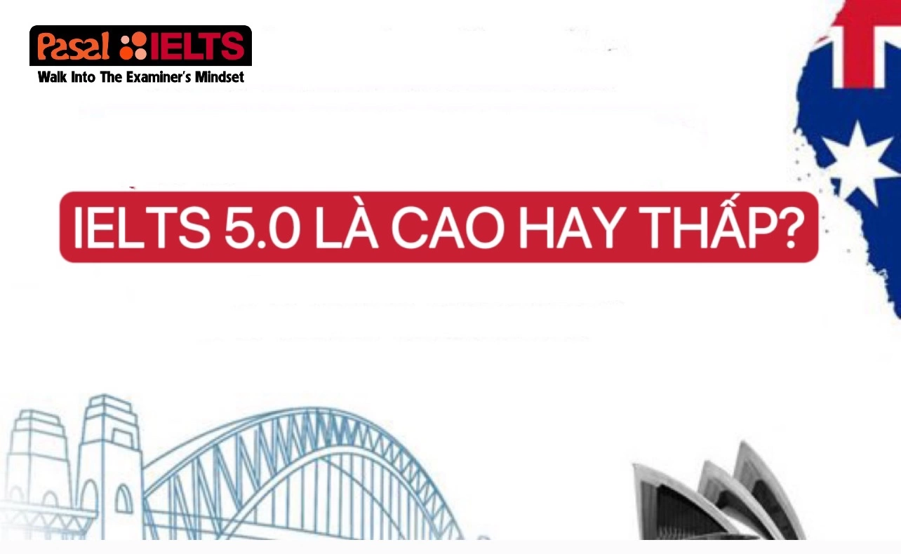 IELTS 5.0 là cao hay thấp? Ý nghĩa của chứng chỉ IELTS 5.0