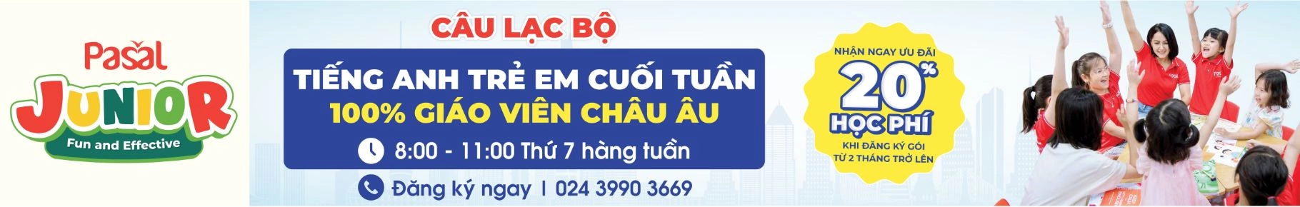 PASAL CHÍNH THỨC RA MẮT CÂU LẠC BỘ TIẾNG ANH TRẺ EM CUỐI TUẦN VỚI 100% GIÁO VIÊN CHÂU ÂU