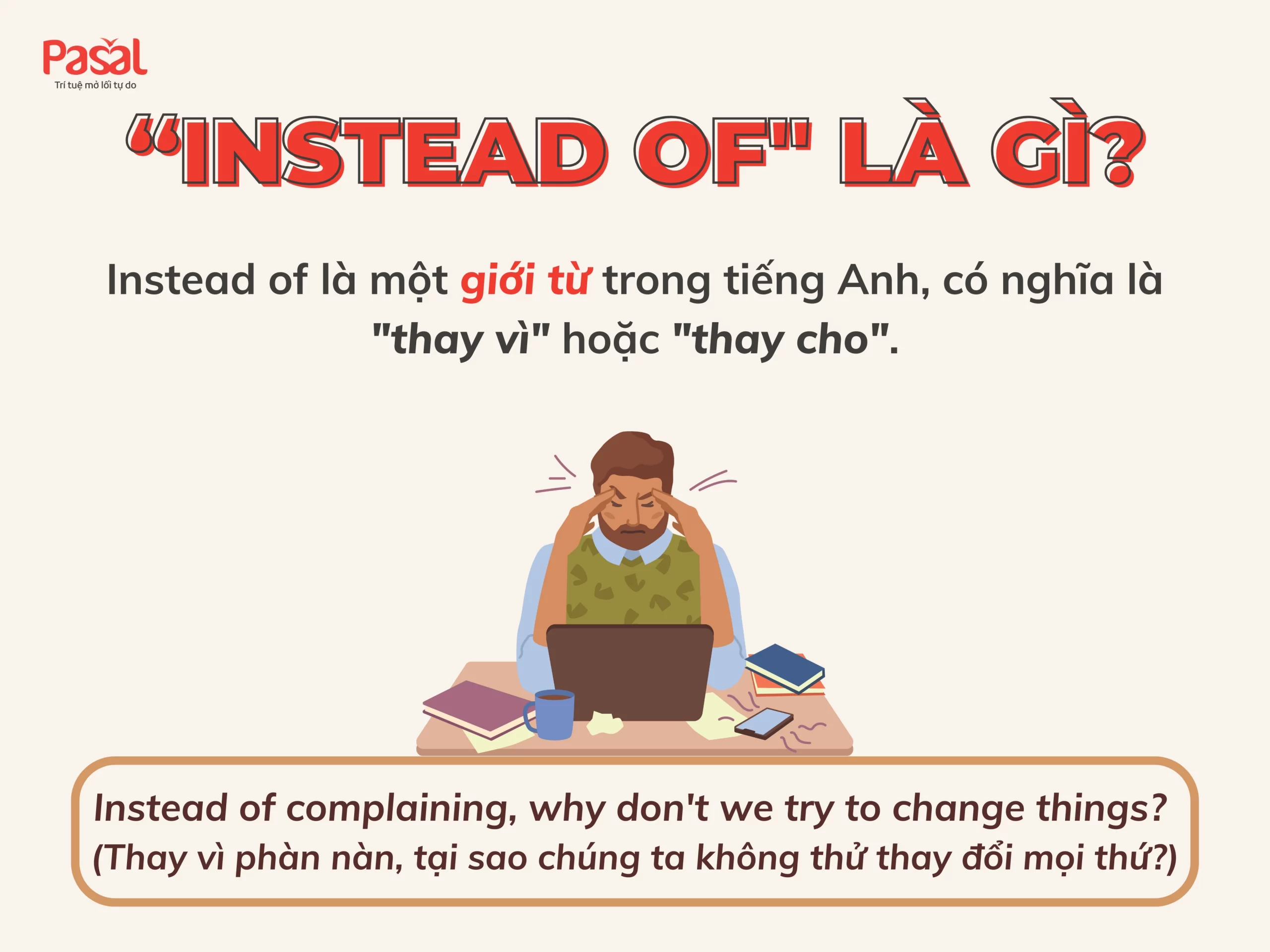 Instead of là gì? Cấu trúc và cách dùng chi tiết