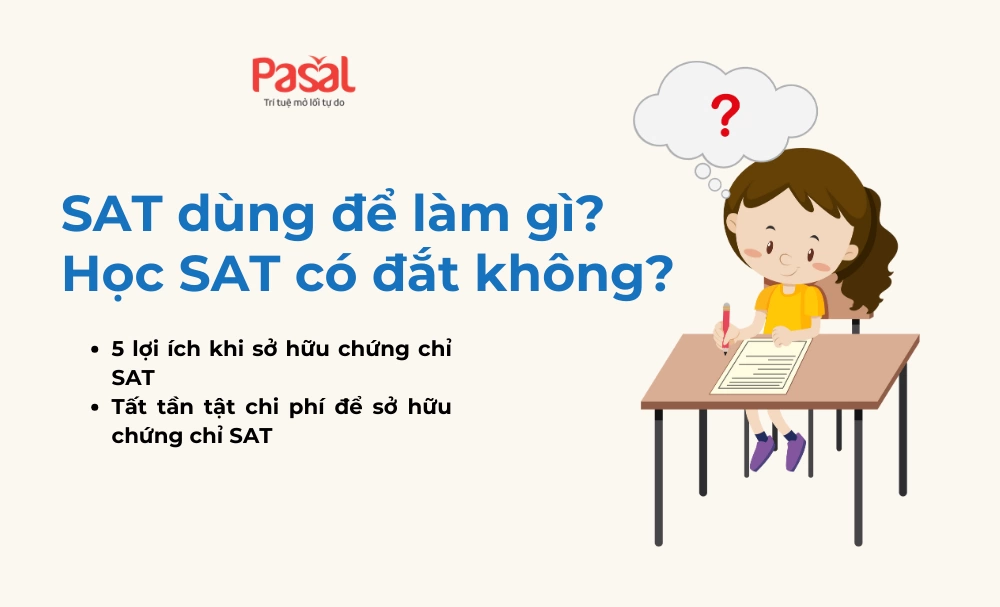 Chứng chỉ SAT dùng để làm gì? Học SAT 2025 có đắt không?