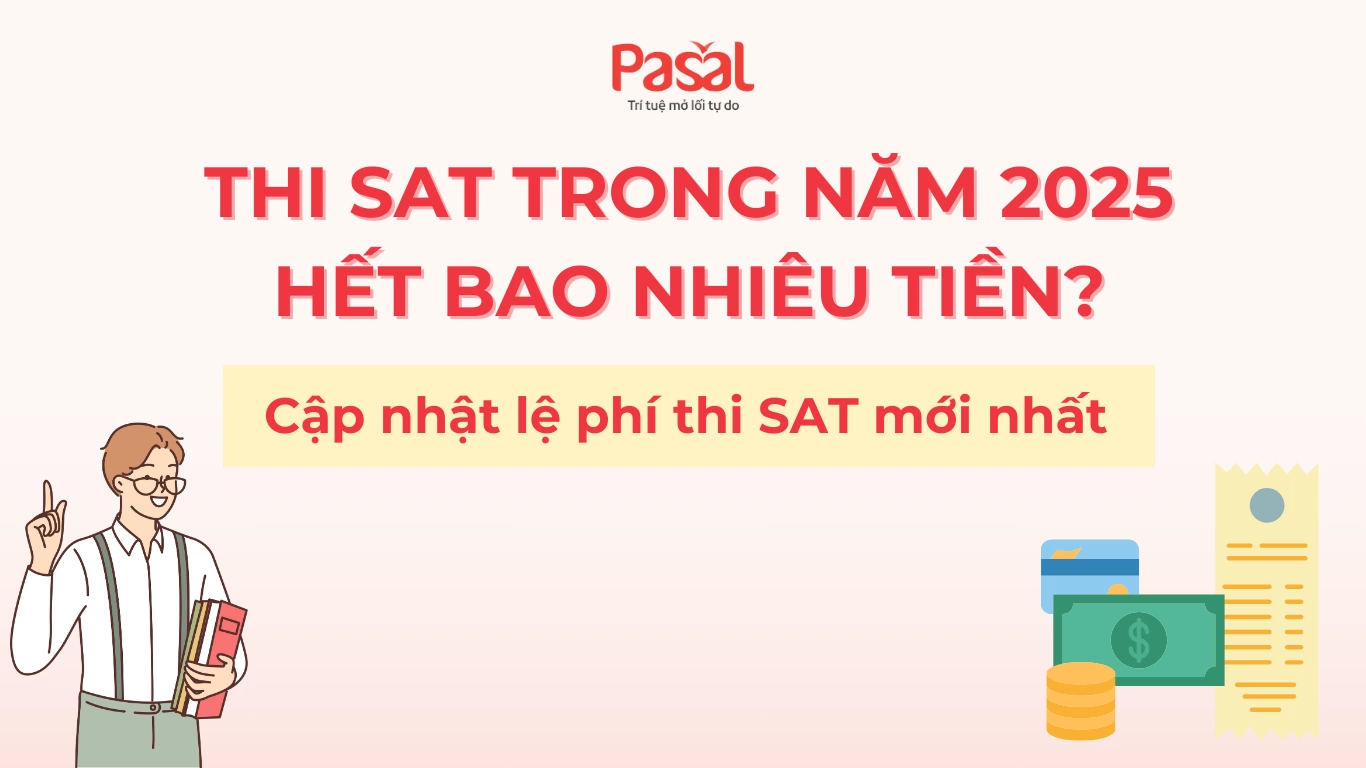 Lệ phí thi SAT bao nhiêu? Những trường hợp được miễn lệ phí