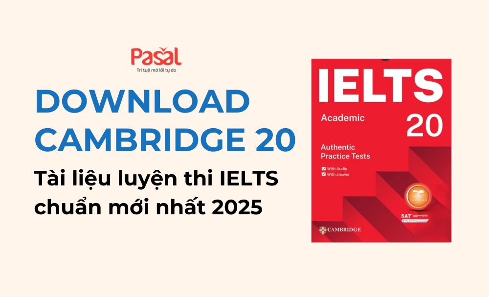 Download Cambridge IELTS 20: Tài liệu luyện thi IELTS chuẩn mới nhất 2025