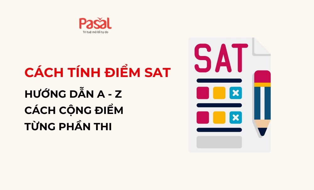 Cách tính điểm SAT: Hướng dẫn A – Z cách cộng điểm từng phần thi