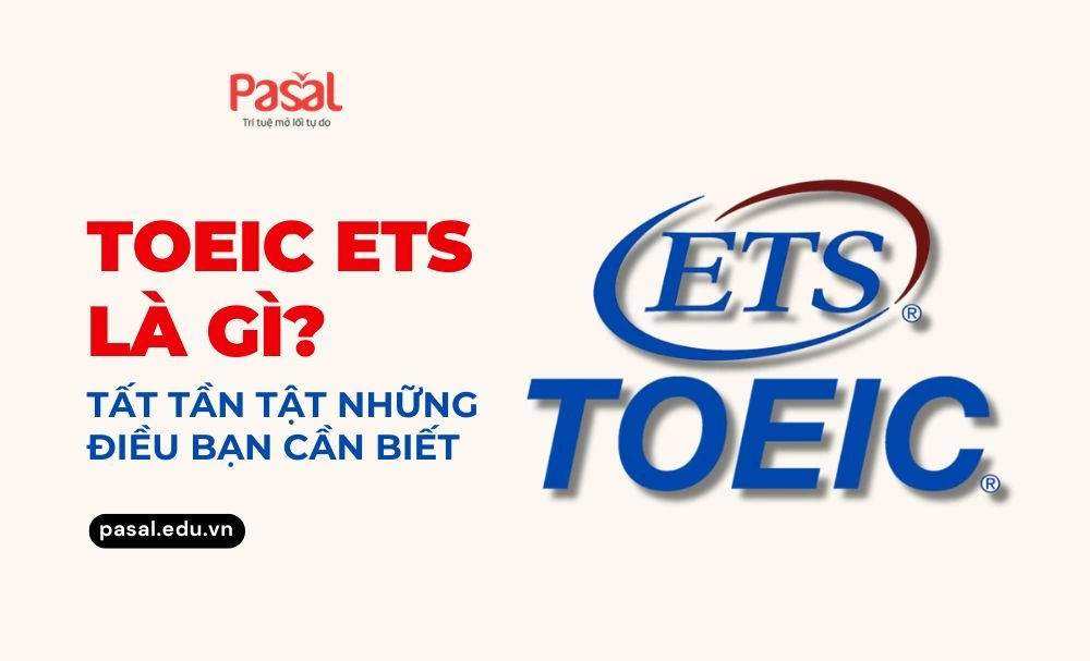 TOEIC ETS: Tất Tần Tật Những Điều Bạn Cần Biết