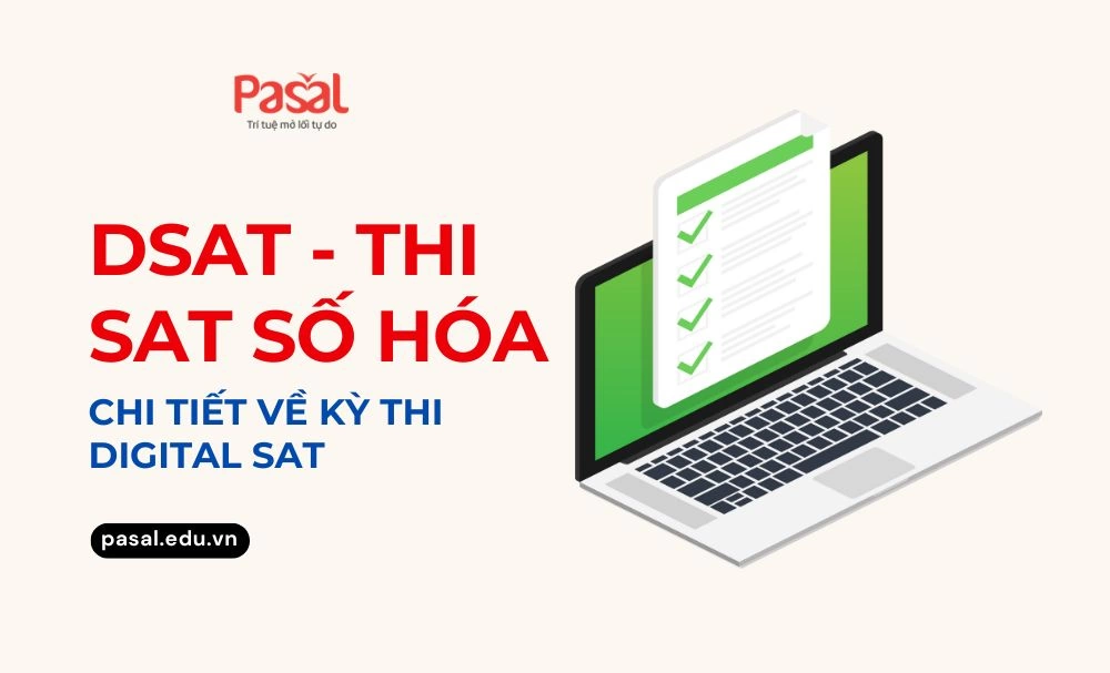 dSAT: Chi tiết về kỳ thi SAT số hóa (Digital SAT) 2025