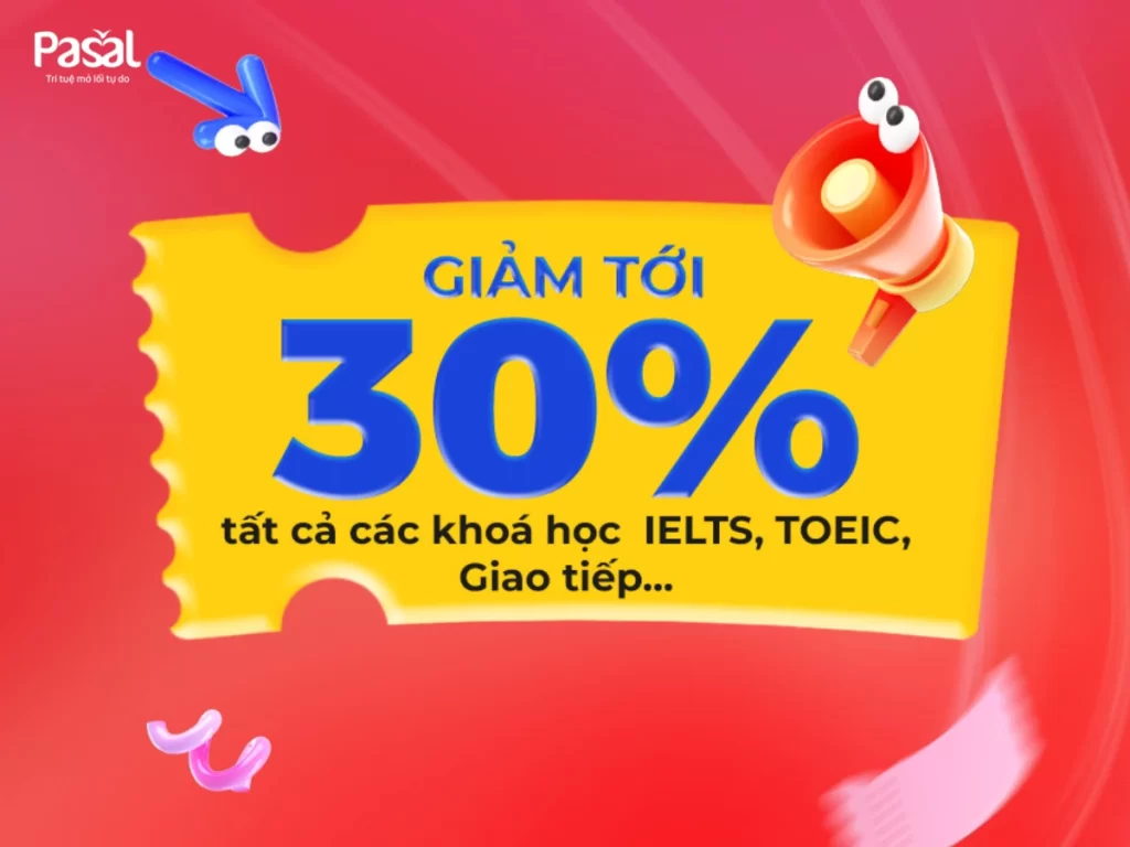 KHAI TRƯƠNG PASAL TRẦN QUỐC HOÀN: BỨT PHÁ TIẾNG ANH – NGẬP TRÀN ƯU ĐÃI!