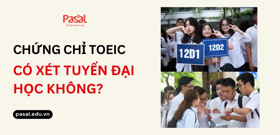 TOEIC có xét tuyển đại học không? Cập nhật mới nhất 2025