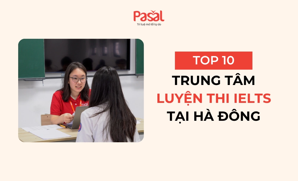Review top 10 trung tâm luyện thi IELTS Hà Đông chất lượng