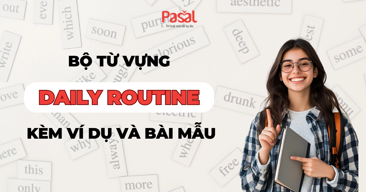 Daily routine: Bộ từ vựng quan trọng kèm ví dụ và Sample [2025]