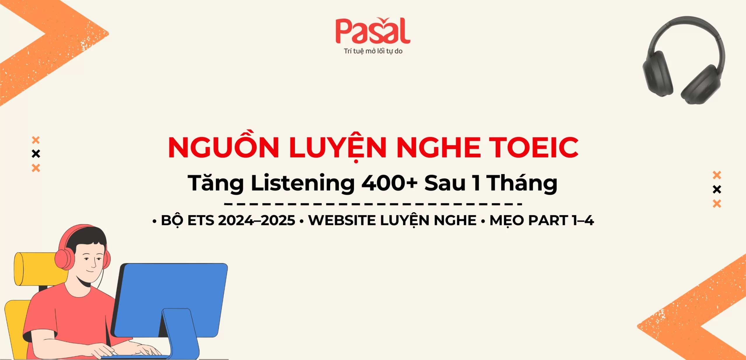 Top 10 nguồn luyện nghe TOEIC chuẩn ETS giúp đạt 400+ Listening