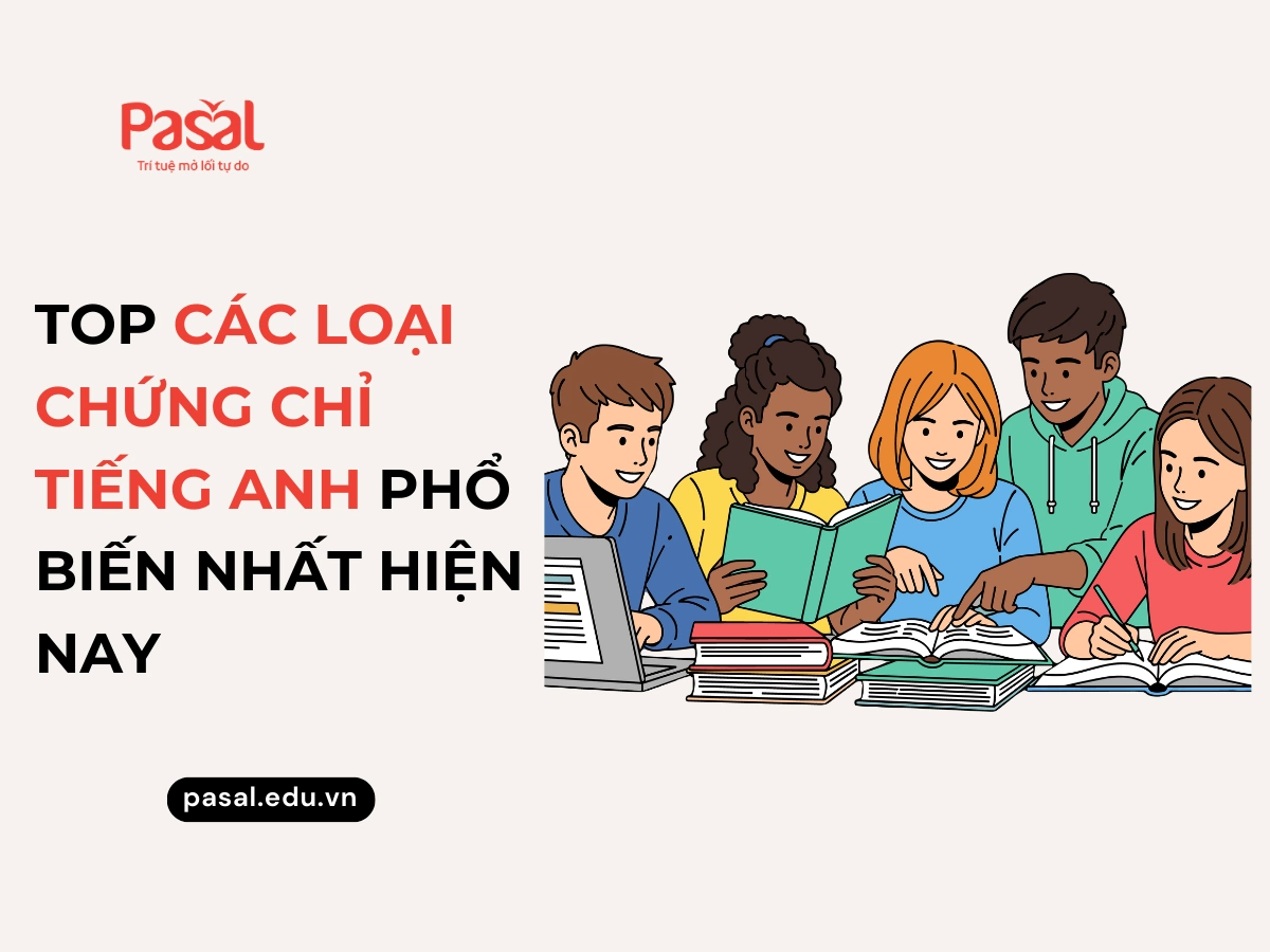Top các loại chứng chỉ tiếng Anh phổ biến nhất hiện nay