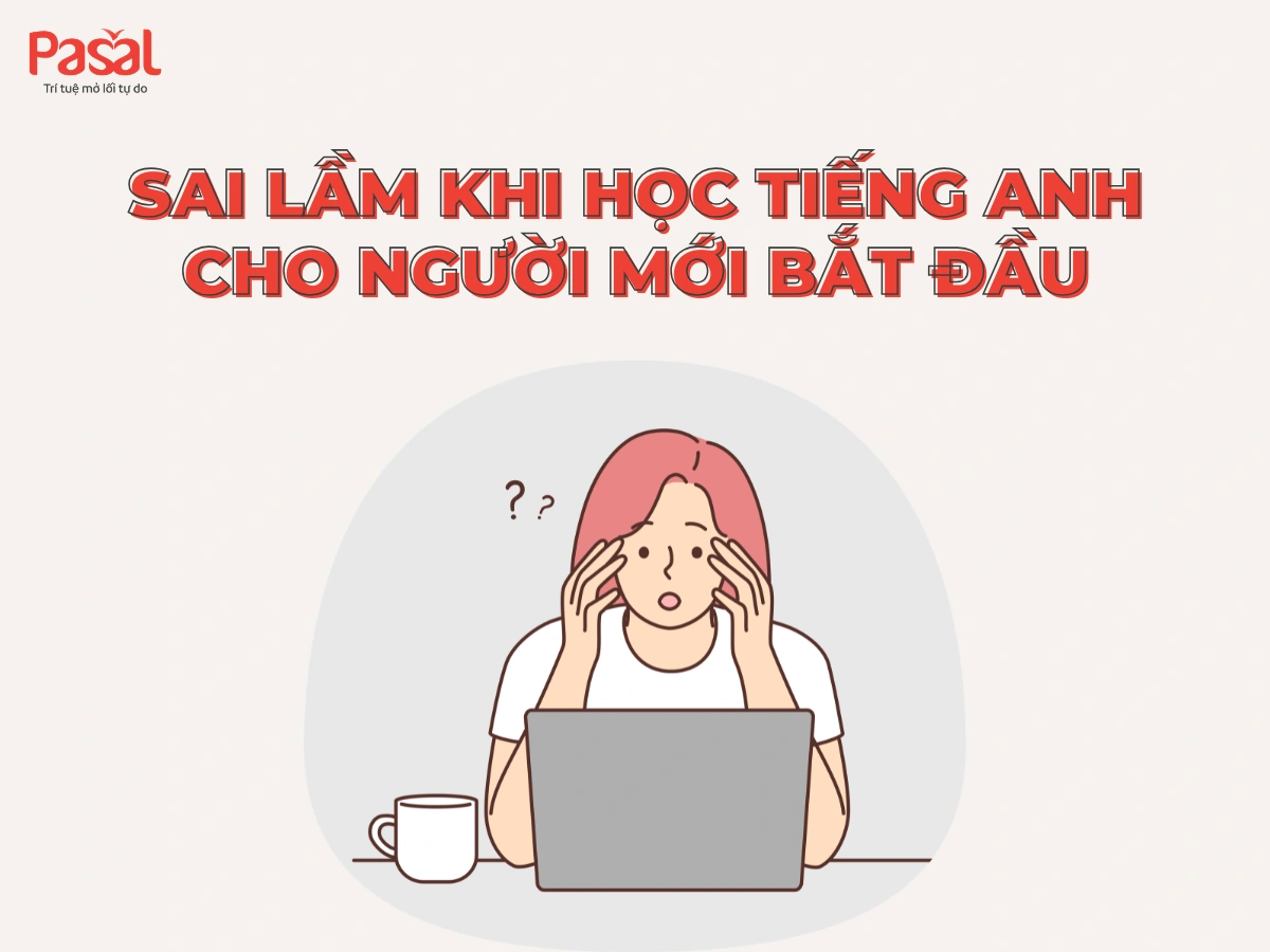 Full lộ trình học tiếng Anh cho người mới bắt đầu kèm tài liệu mới nhất