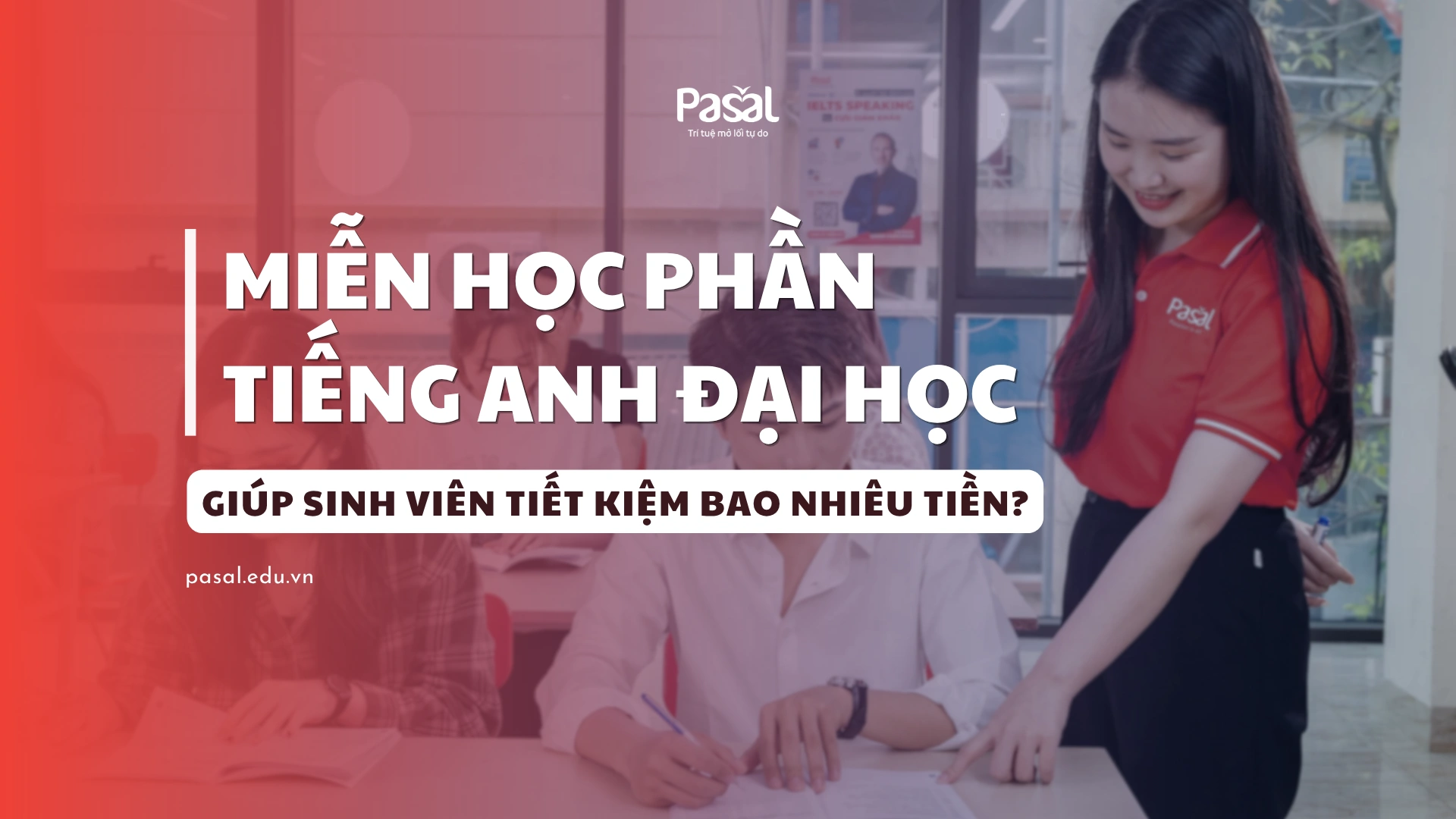 Miễn Học Phần Tiếng Anh Đại Học: Giúp Sinh Viên Tiết Kiệm Bao Nhiêu Tiền?
