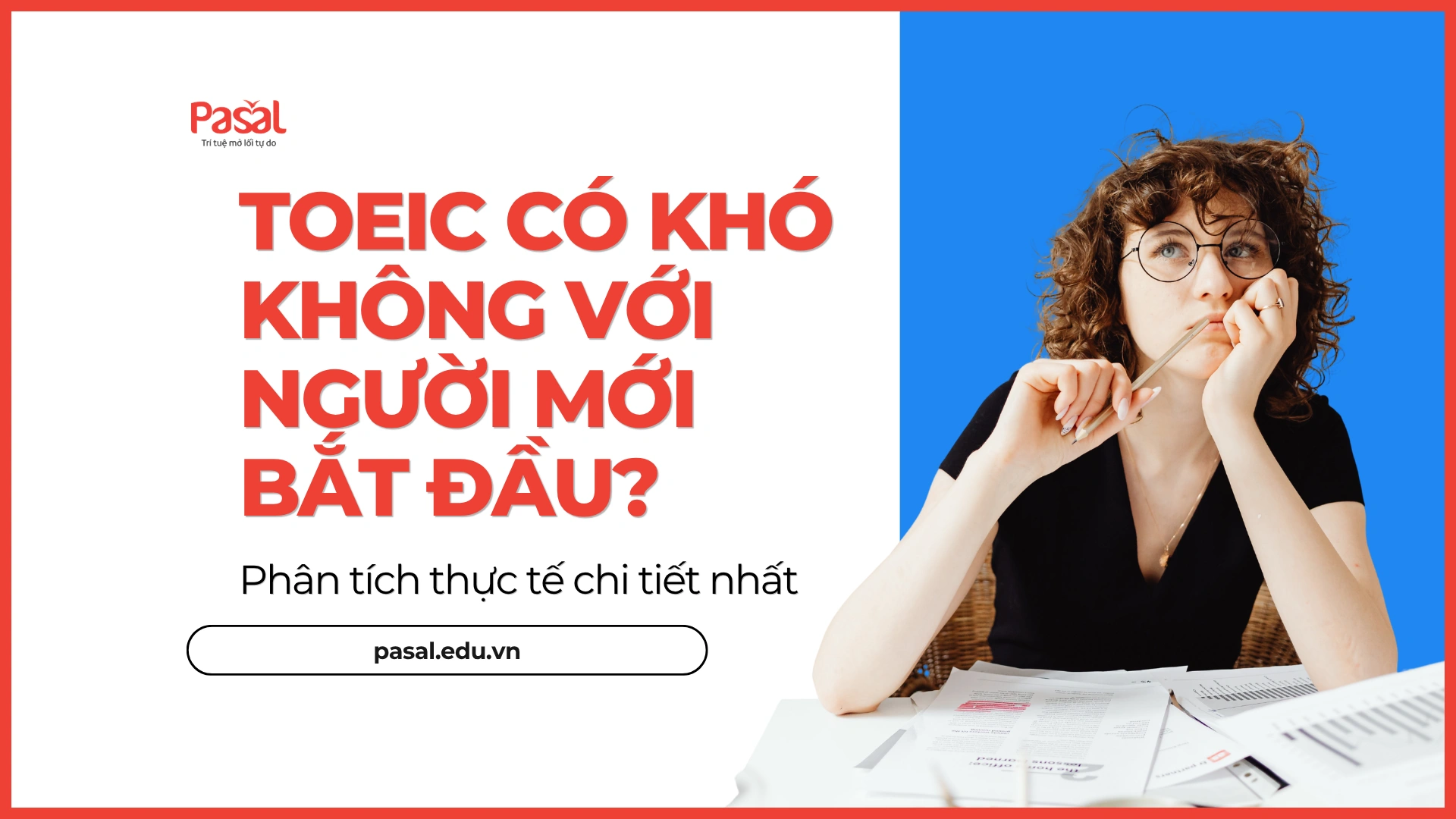 TOEIC Có Khó Không Với Người Mới Bắt Đầu? Phân tích thực tế chi tiết nhất