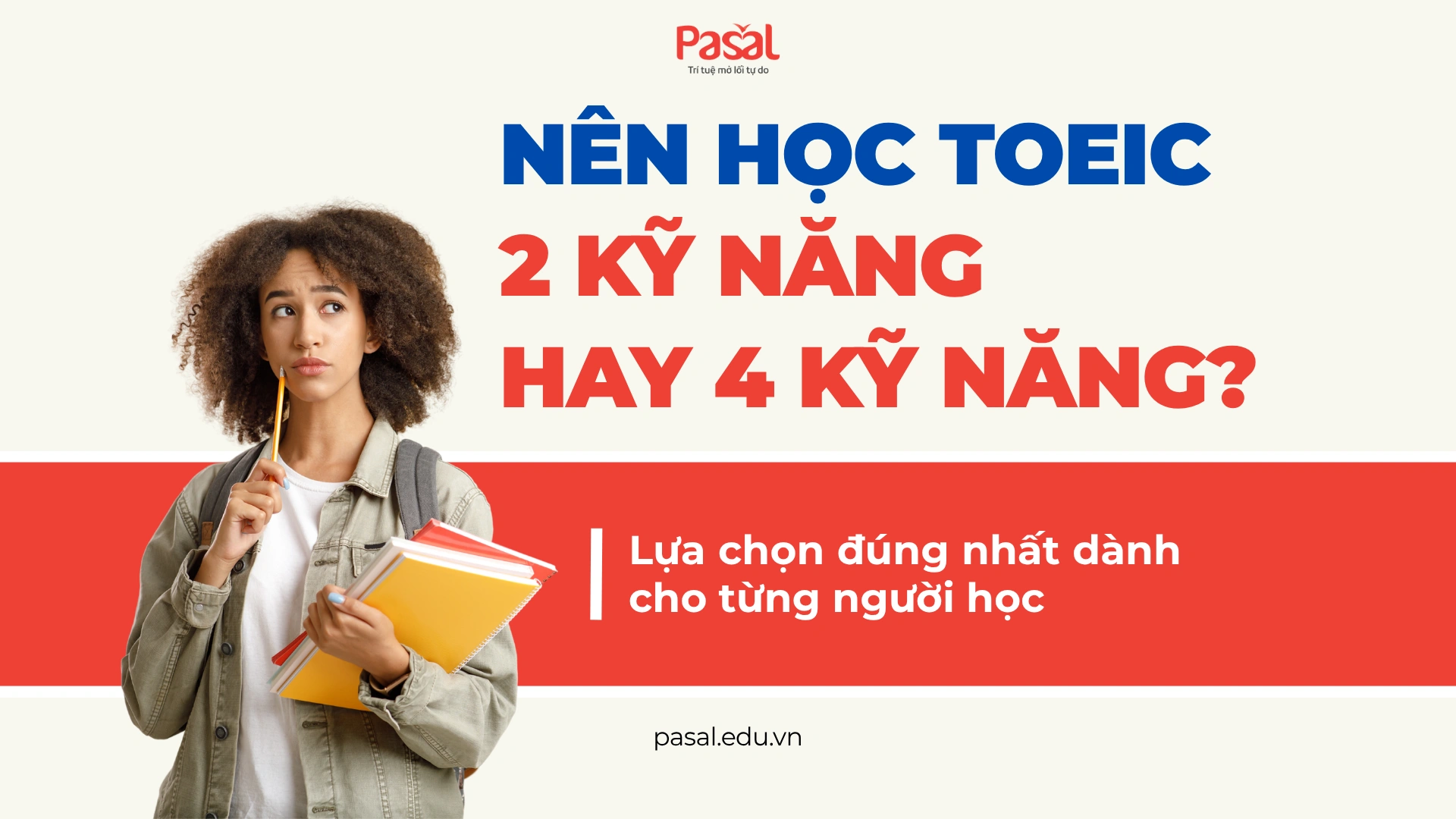 Nên học toeic 2 kỹ năng hay 4 kỹ năng? Lựa chọn đúng nhất dành cho từng người học