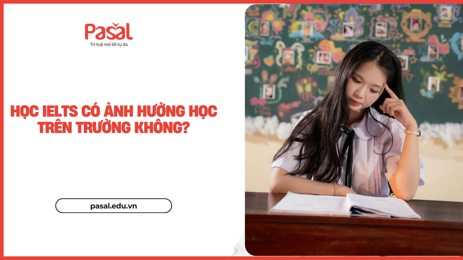 Học IELTS có ảnh hưởng học trên trường không? 5 cách cân bằng