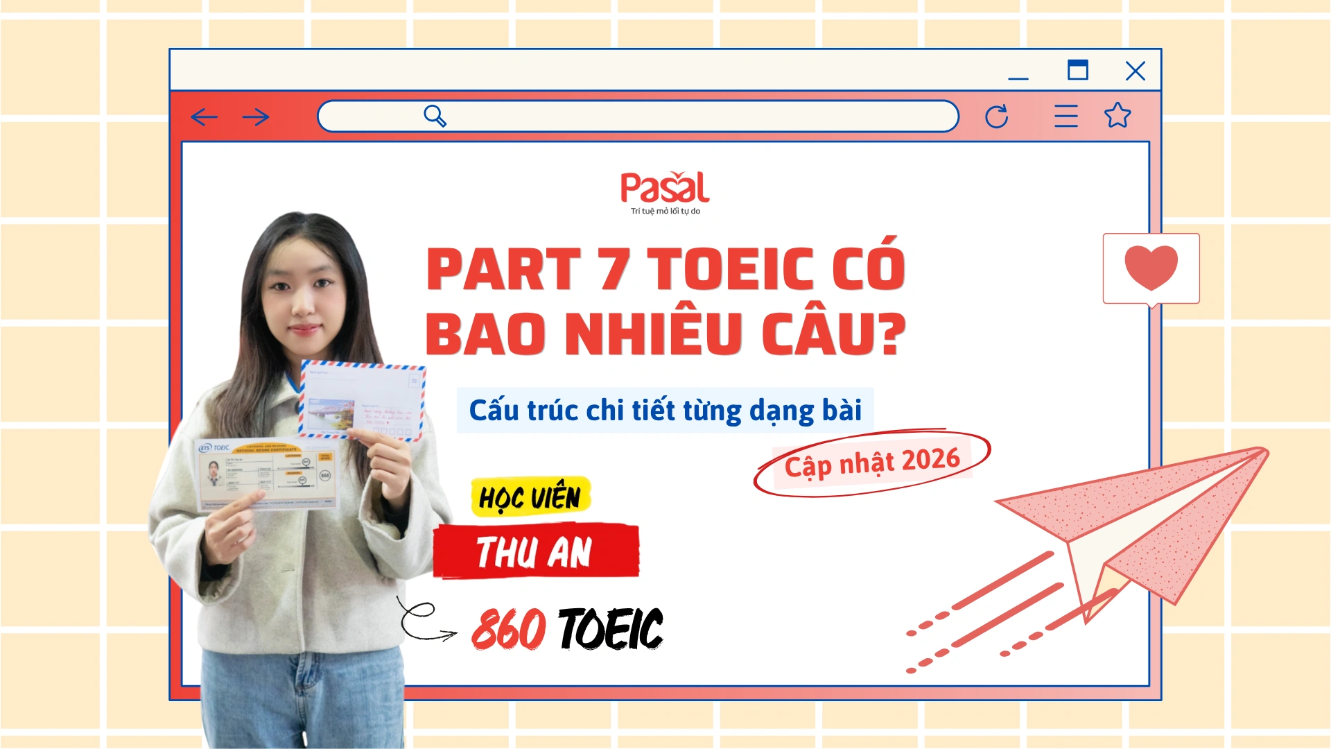 Part 7 TOEIC bao nhiêu câu? Cấu trúc chi tiết từng dạng bài cập nhật 2026