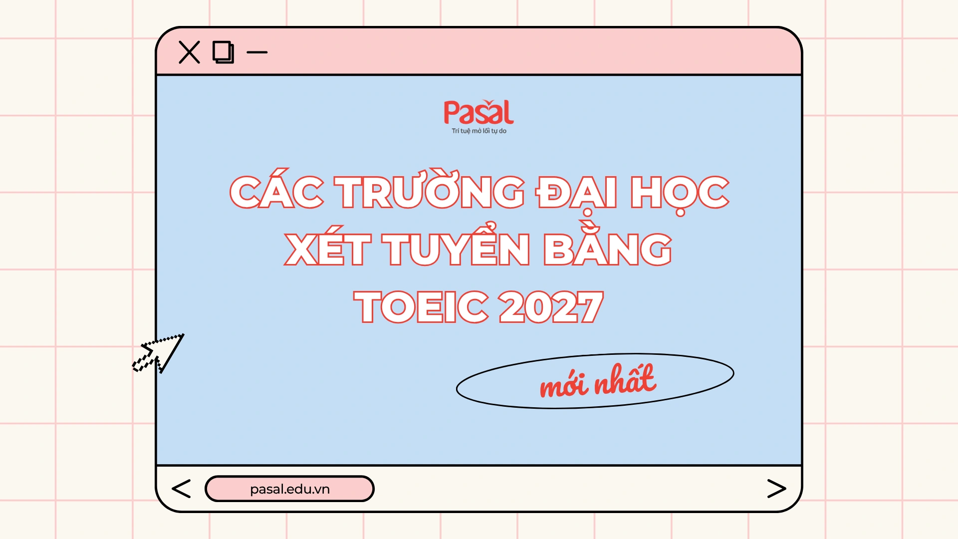 Các trường đại học xét tuyển bằng TOEIC 2027 mới nhất